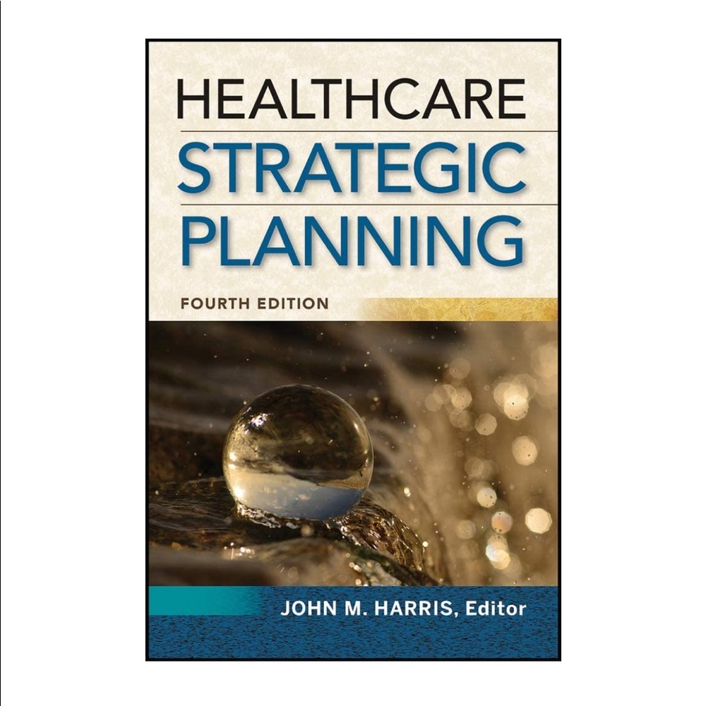 Healthcare Strategic Planning, Fourth Edition (ACHE Management) book